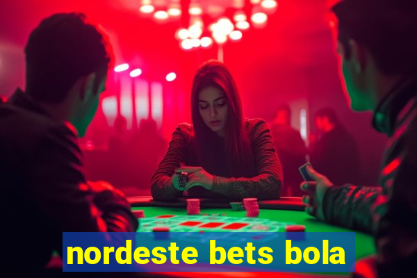 nordeste bets bola